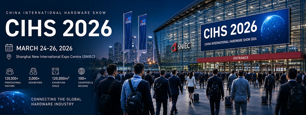 China International Hardware Fair &ndash; Eine starke Messe im Jahr 2026